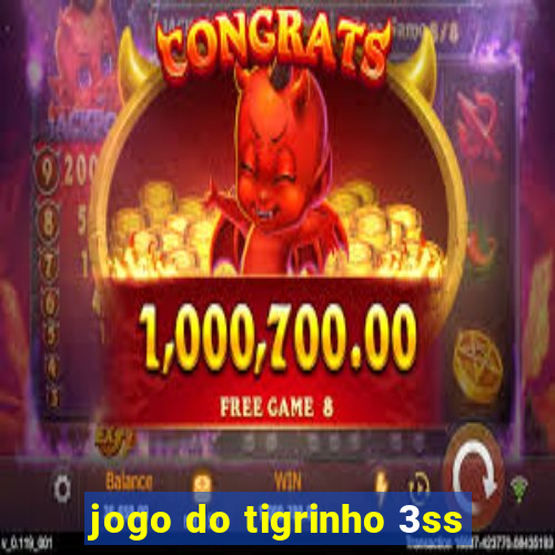 jogo do tigrinho 3ss